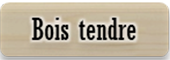 Bois tendre