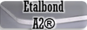 Etalbond A2 ®